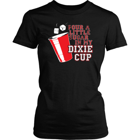 Pour Some Sugar In My Dixie Cup